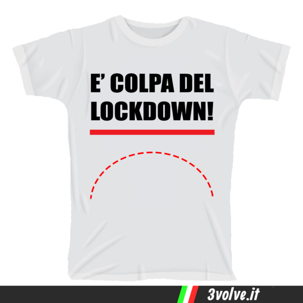 T-shirt è colpa del lockdown